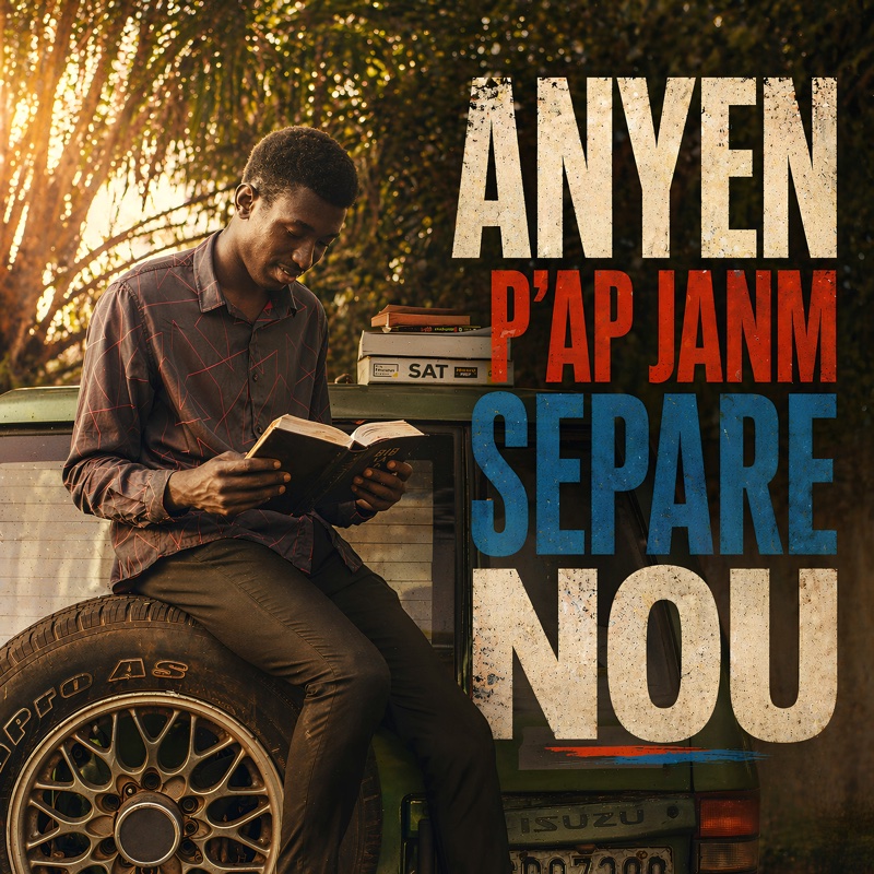 Anyen P'ap Janm Separe Nou by SayItWithASong
